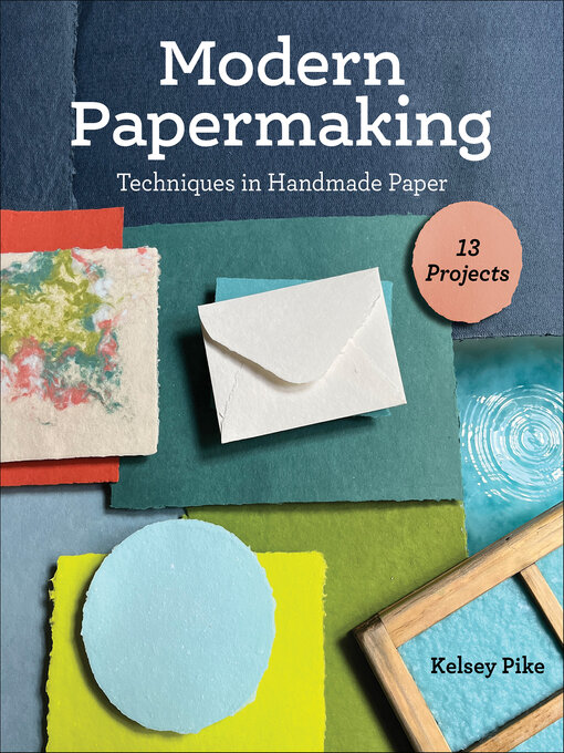 Title details for Modern Papermaking by Kelsey Pike - Available